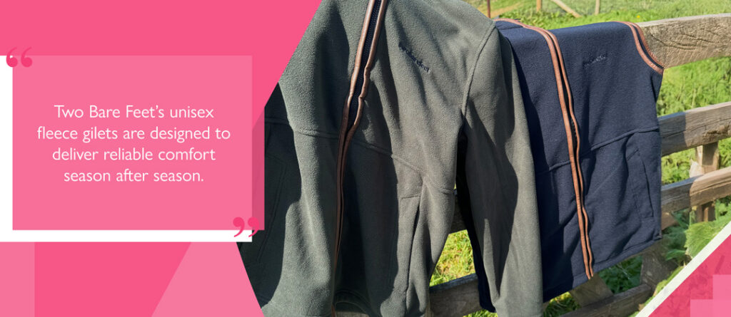 Two Bare Feet’s unisex fleece gilets are designed to deliver reliable comfort season after season