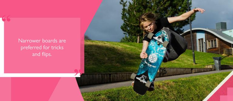 girl popping a trick on a skateboard with a text box reading 'Narrower boards are preferred for tricks and flips'